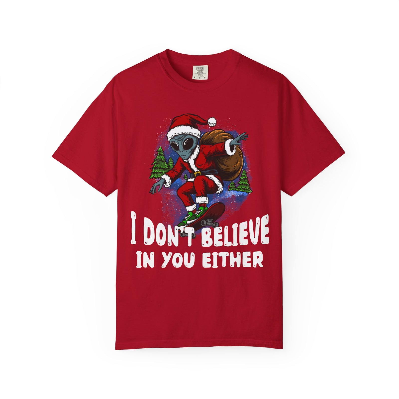 Funny Christmas UFO T-shirt - "I Don't Believe in You Either"