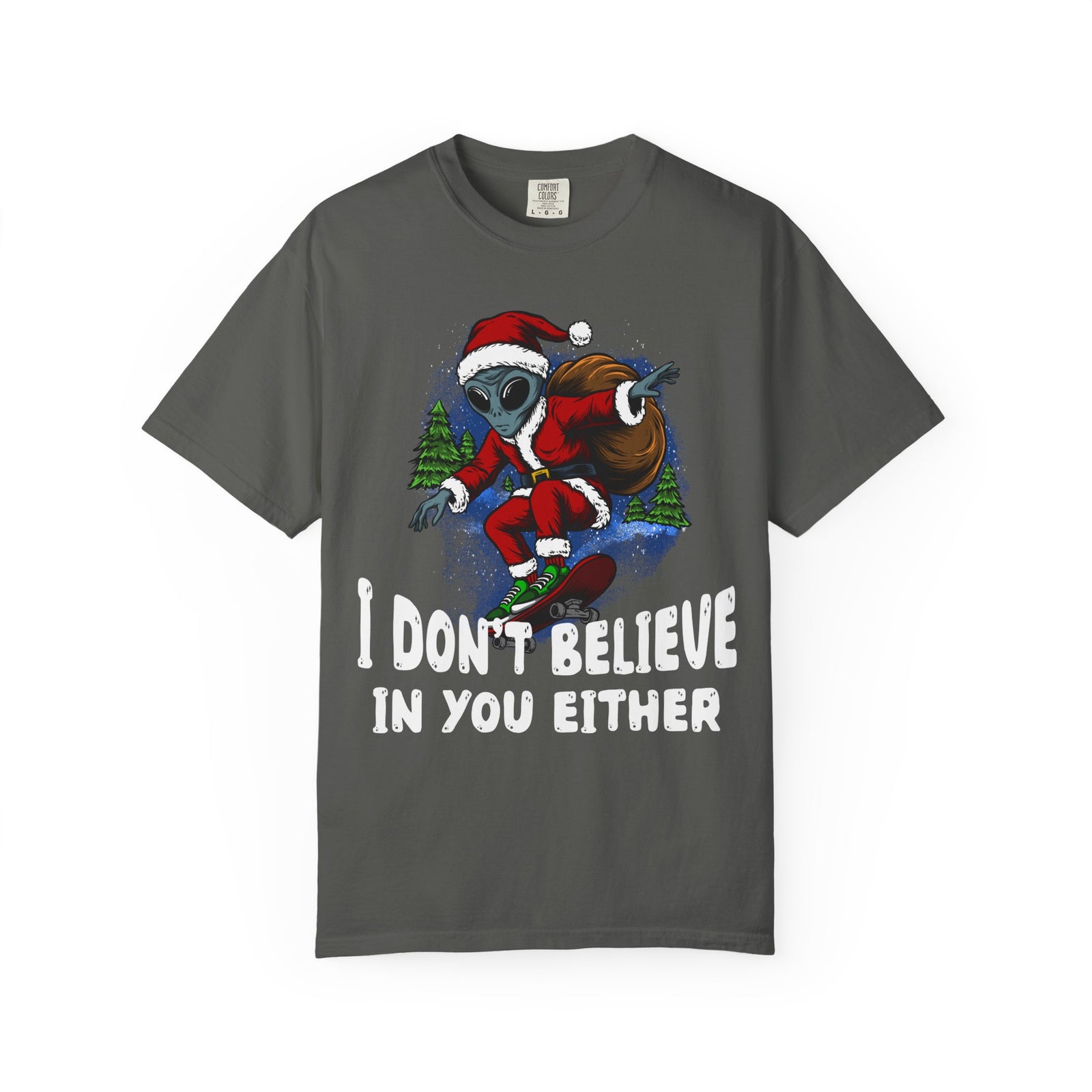 Funny Christmas UFO T-shirt - "I Don't Believe in You Either"