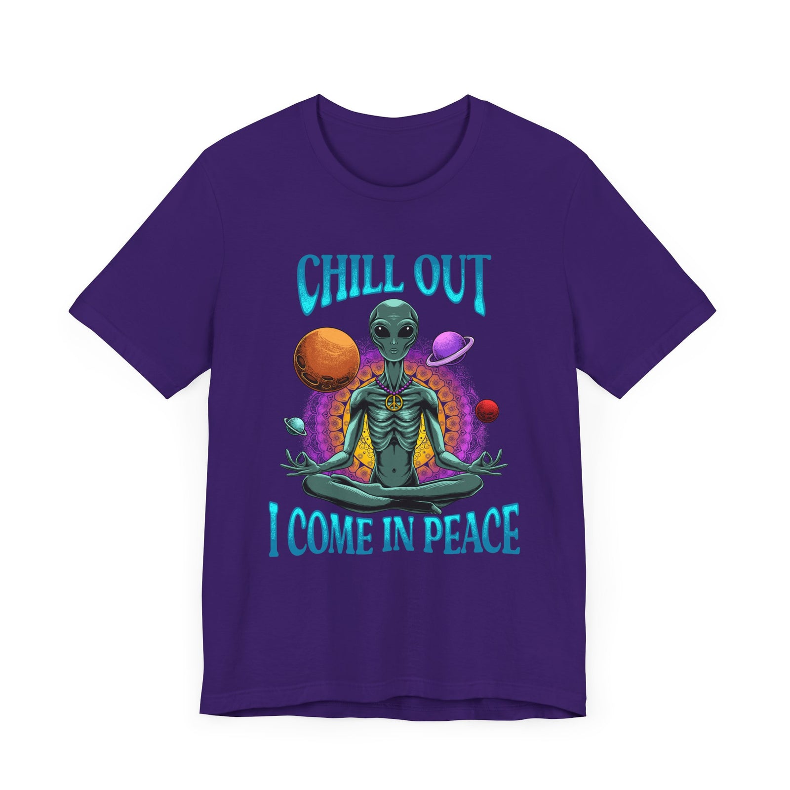 Chill Out I Come In Peace | Deluxe Unisex Tee