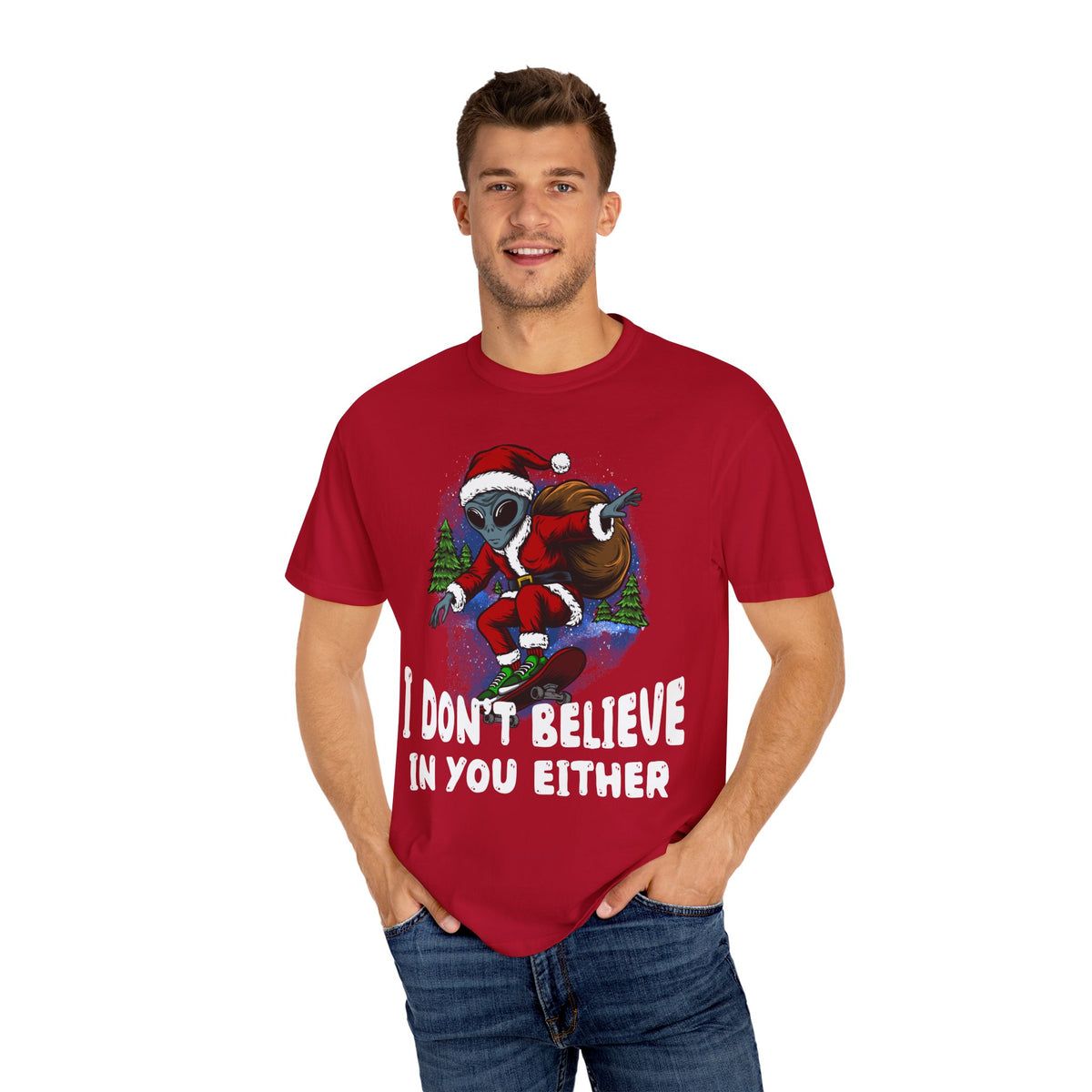 Funny Christmas UFO T-shirt - &quot;I Don&#39;t Believe in You Either&quot;