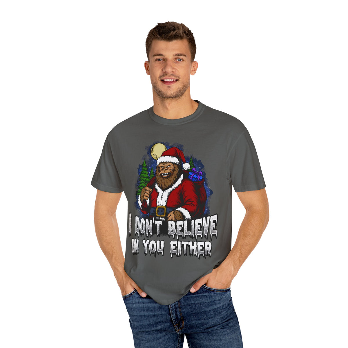 Funny Christmas Bigfoot T-shirt - &quot;I Don&#39;t Believe in You Either&quot;