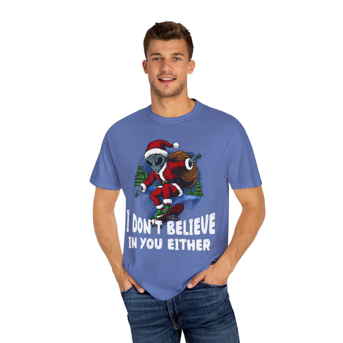 Funny Christmas UFO T-shirt - &quot;I Don&#39;t Believe in You Either&quot;