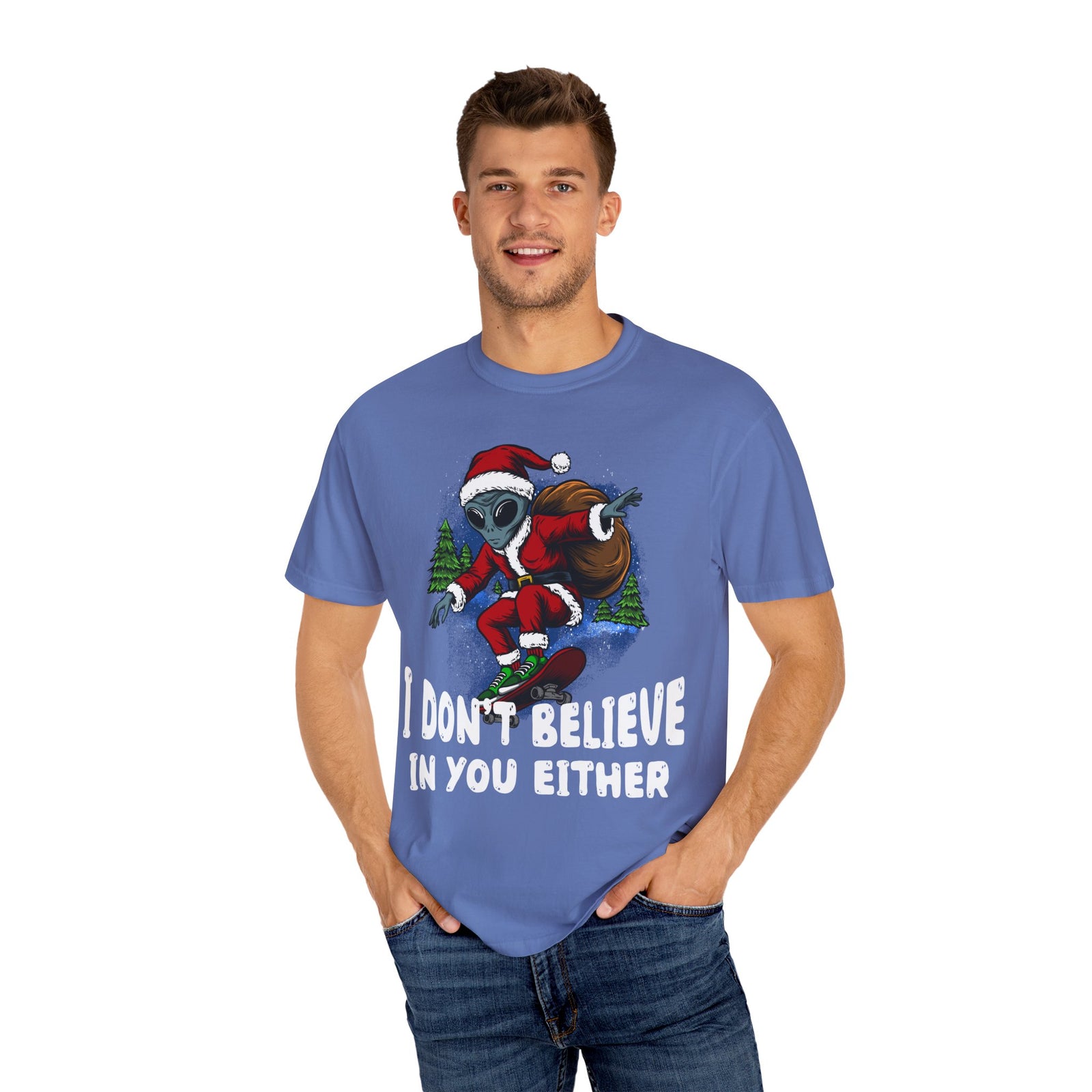 Funny Christmas UFO T-shirt - "I Don't Believe in You Either"