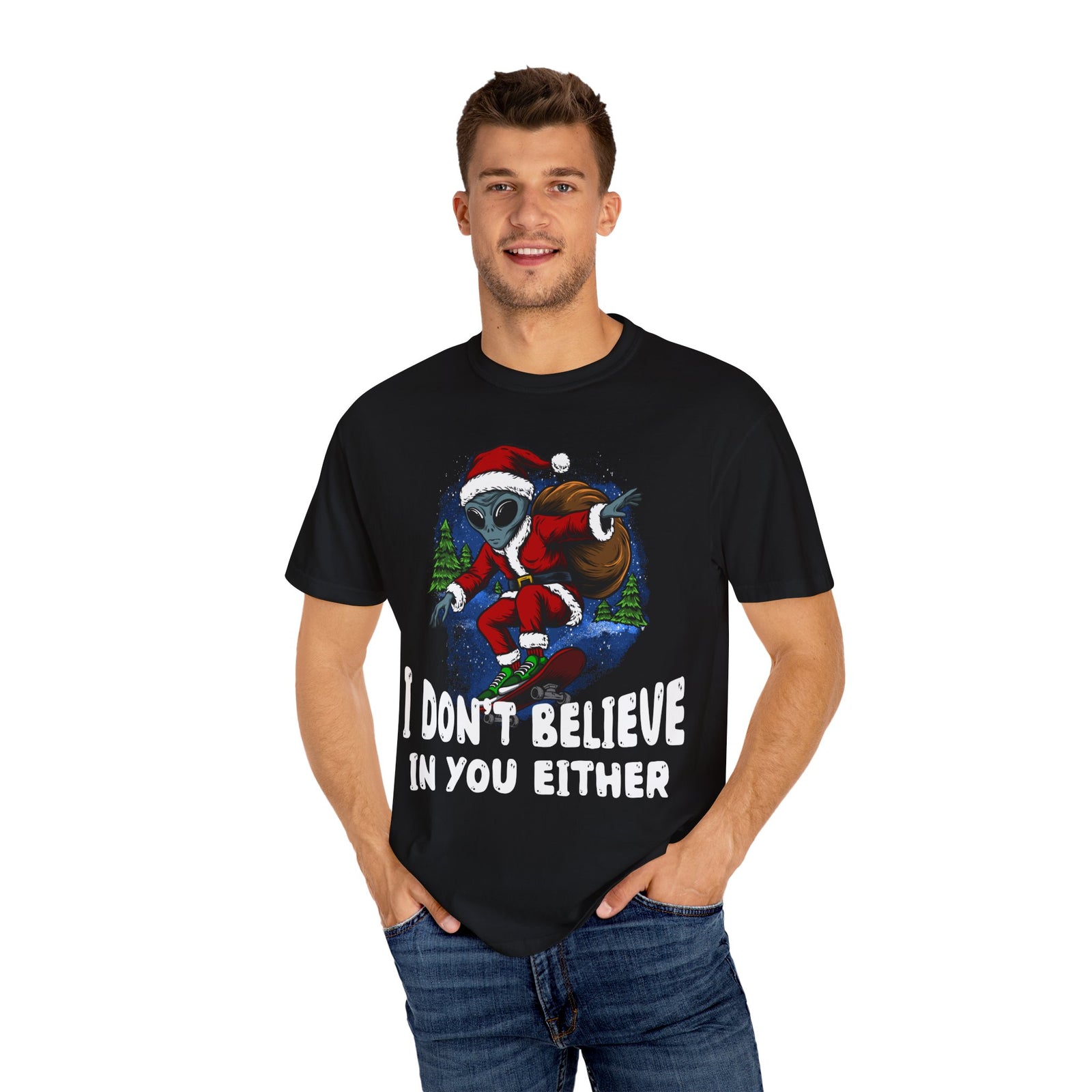 Funny Christmas UFO T-shirt - "I Don't Believe in You Either"