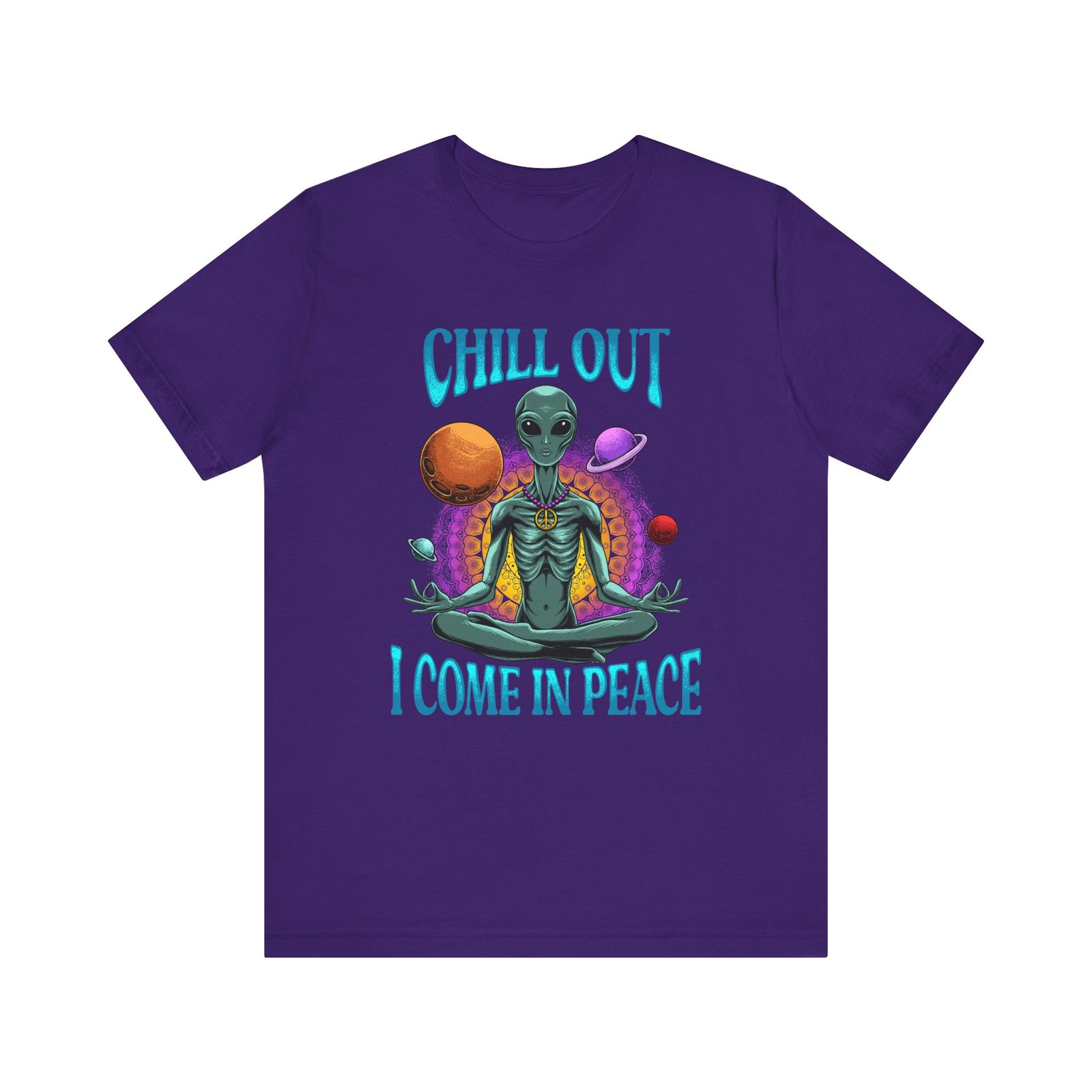 Chill Out I Come In Peace | Deluxe Unisex Tee
