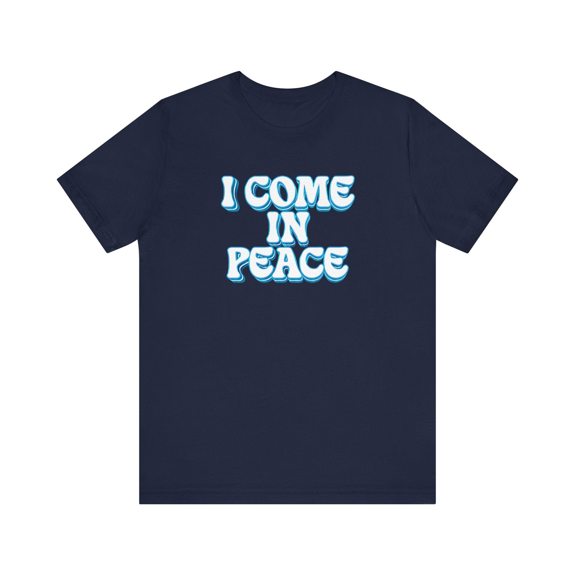 I Come In Peace | Deluxe Navy Unisex Tee.